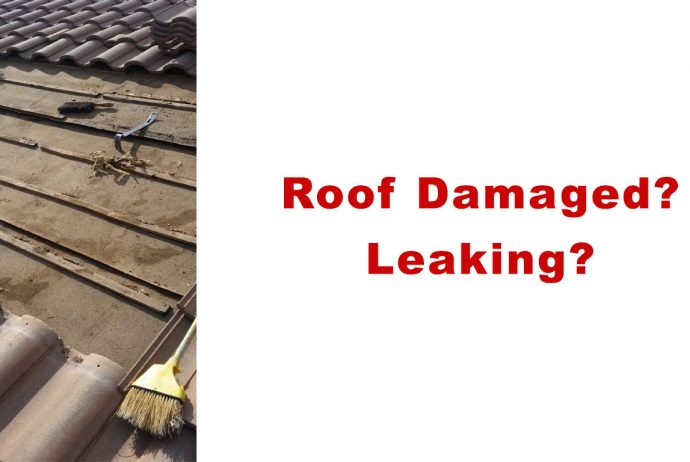 Roof damaged? Leaking?